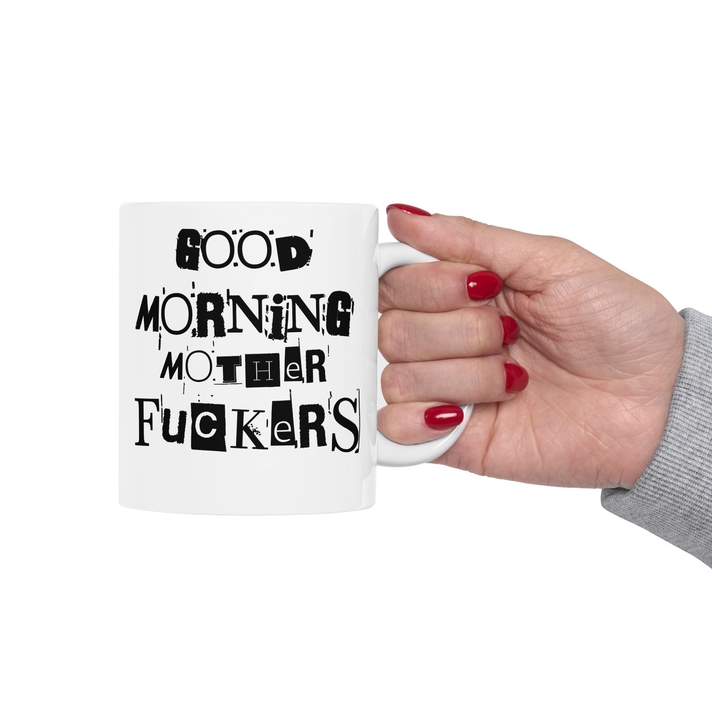 Funny Ceramic Mug - Good Morning Mother Fuckers, Humor Gift for Friend