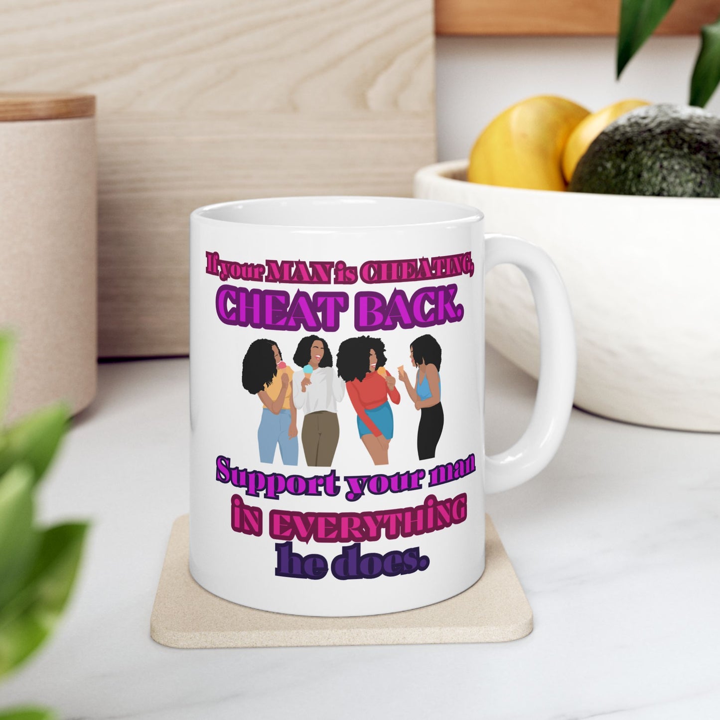 Support Your Man Cheating Boyfriend 11oz, If your boyfriend cheat, cheat back mug, humor mug, gift for friend