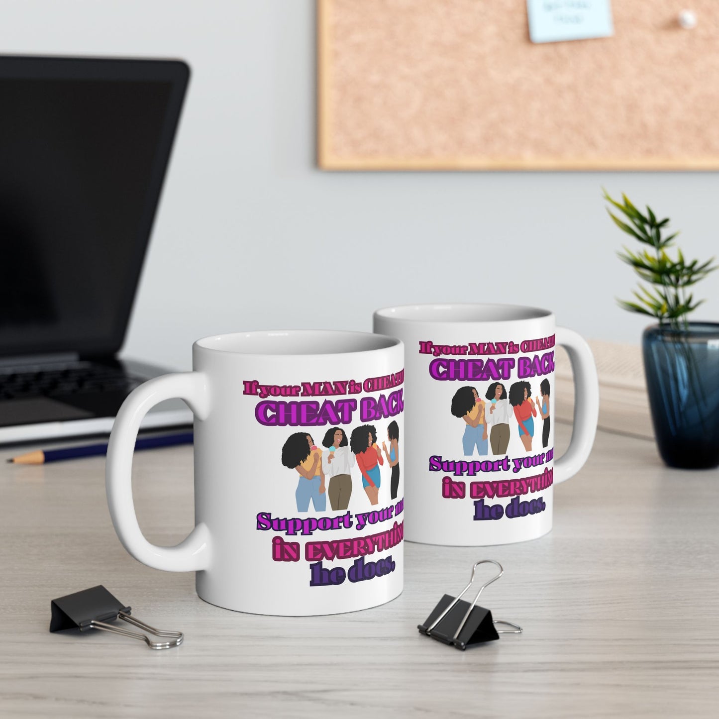 Support Your Man Cheating Boyfriend 11oz, If your boyfriend cheat, cheat back mug, humor mug, gift for friend