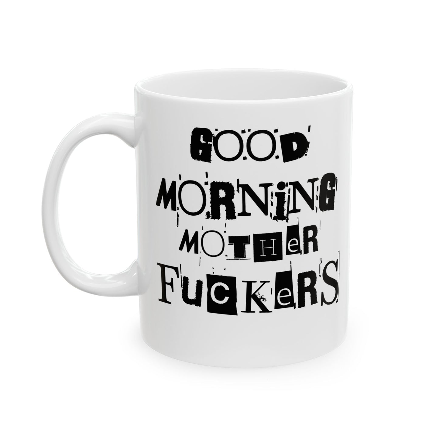 Funny Ceramic Mug - Good Morning Mother Fuckers, Humor Gift for Friend
