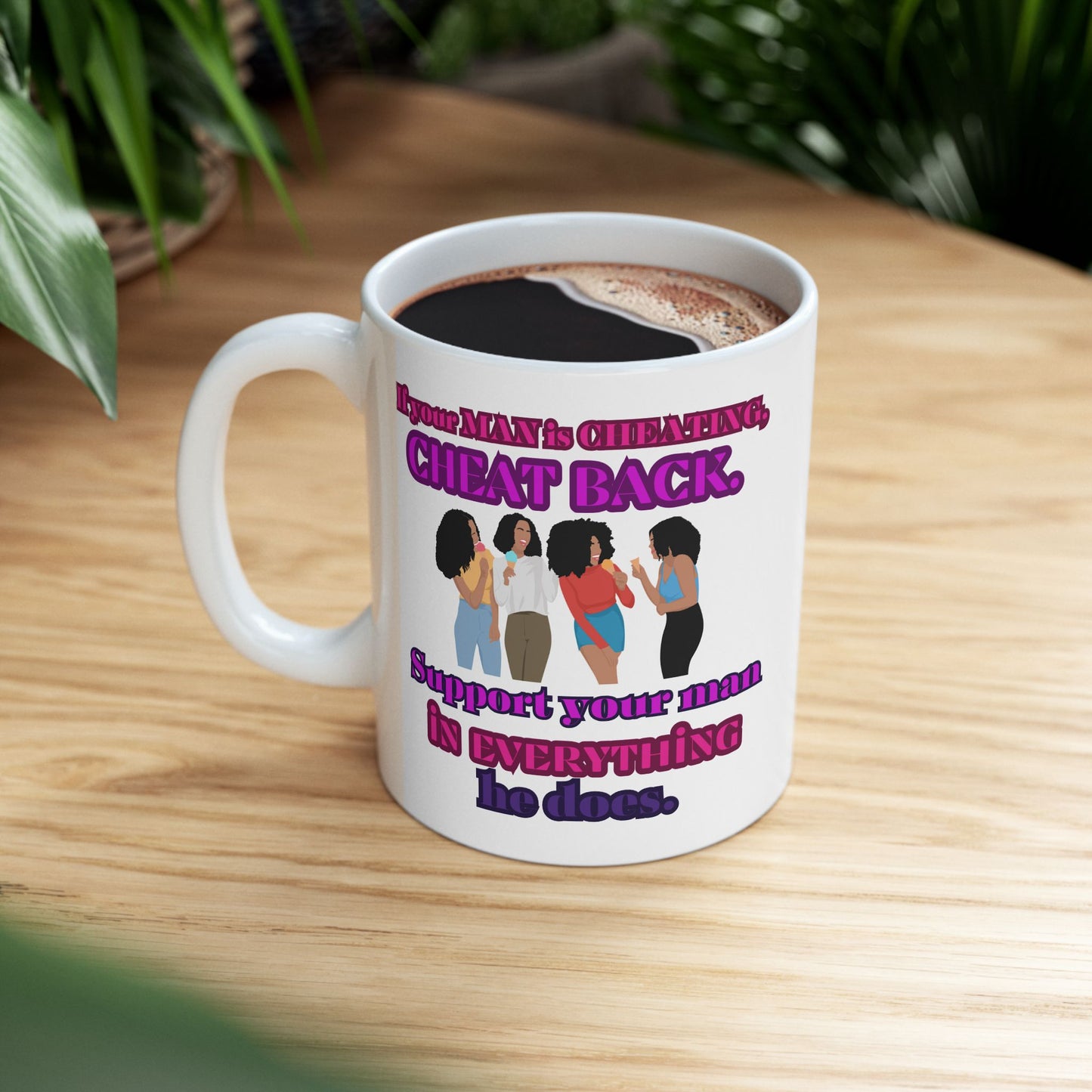 Support Your Man Cheating Boyfriend 11oz, If your boyfriend cheat, cheat back mug, humor mug, gift for friend