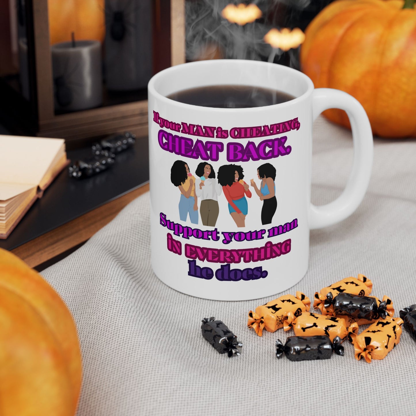 Support Your Man Cheating Boyfriend 11oz, If your boyfriend cheat, cheat back mug, humor mug, gift for friend