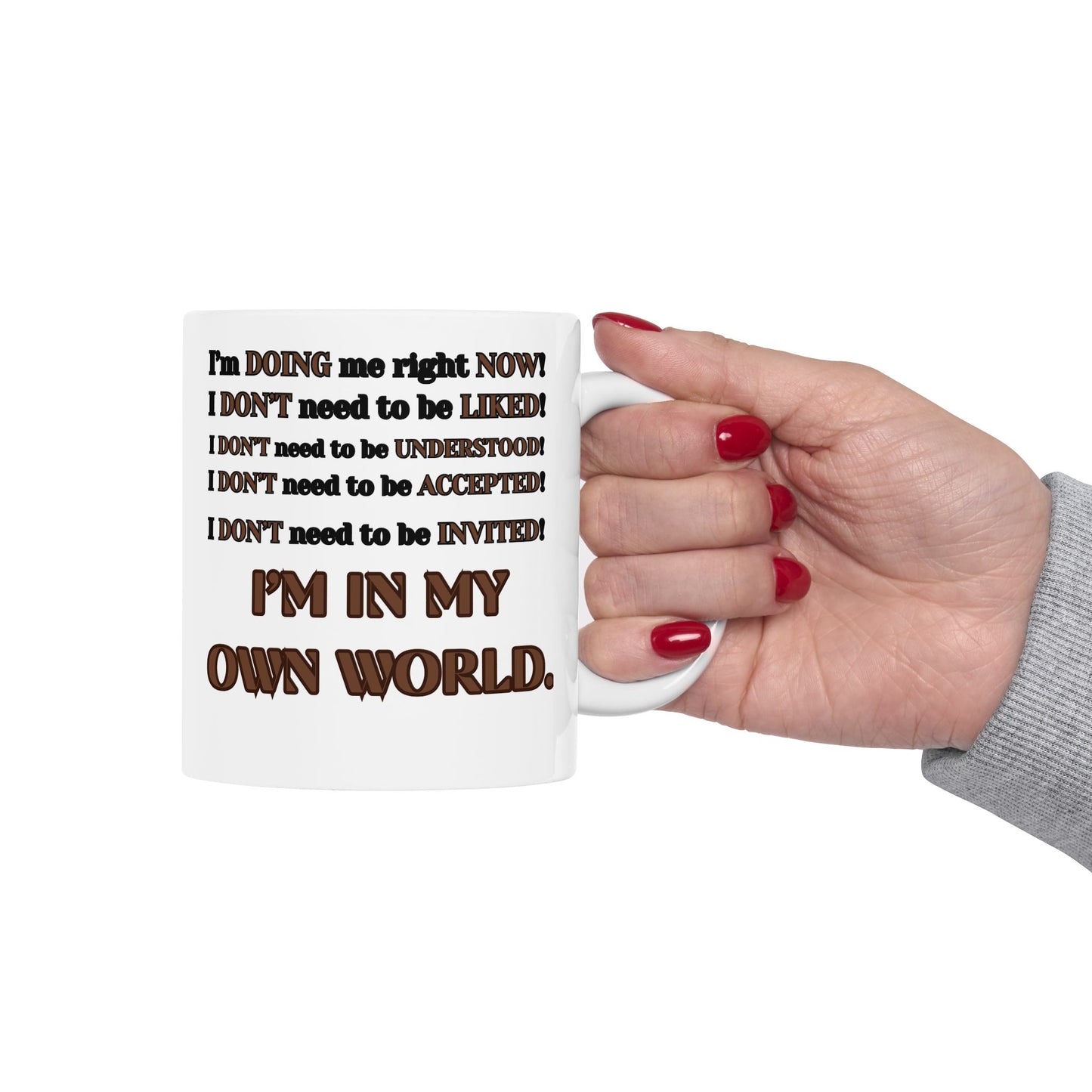 Friendship Ceramic Mug, I'm in My Own World, Gift for Friend, I am doing me right now mug
