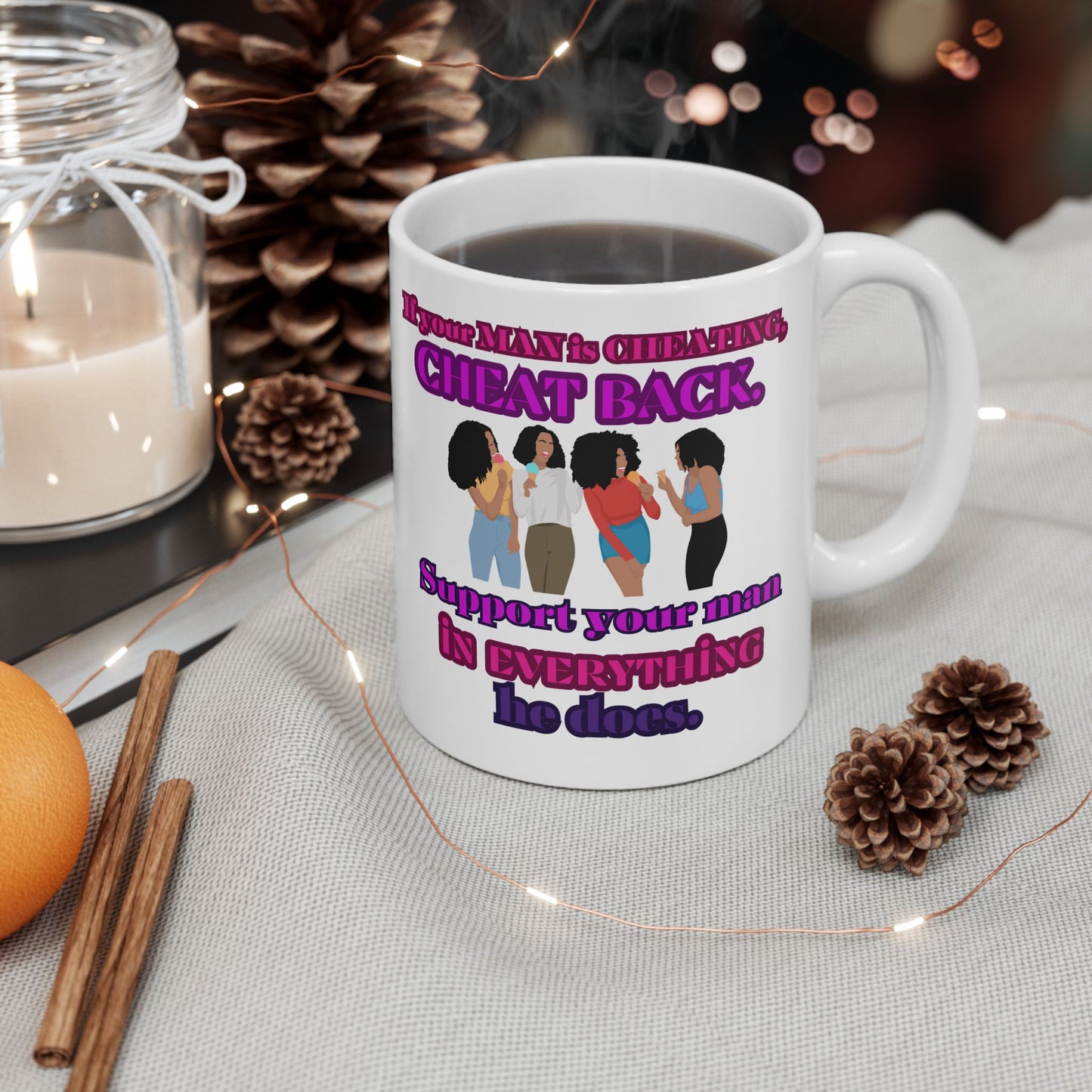 Support Your Man Cheating Boyfriend 11oz, If your boyfriend cheat, cheat back mug, humor mug, gift for friend
